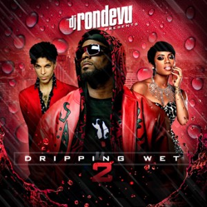 DRIPPIN' WET VOL .2 DRIPPIN' WET VOL .2